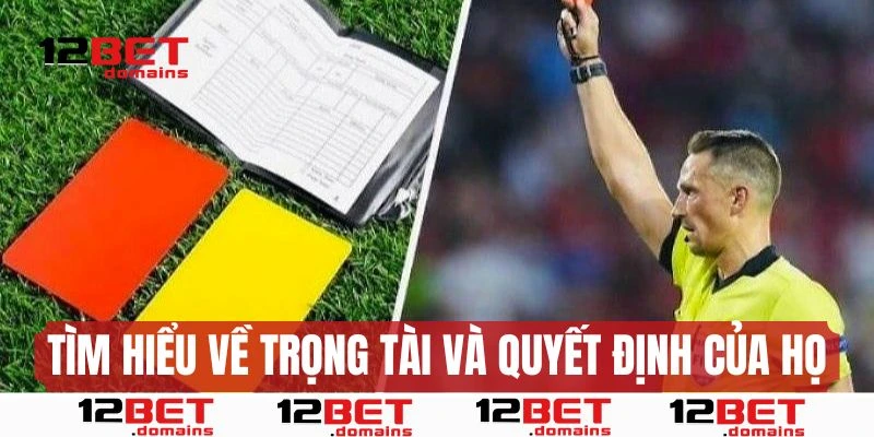 Tìm hiểu về trọng tài và quyết định của họ